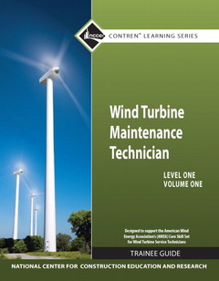 Couverture de l’ouvrage Wind Turbine Maintenance Trainee Guide, Level 1, Volume 1