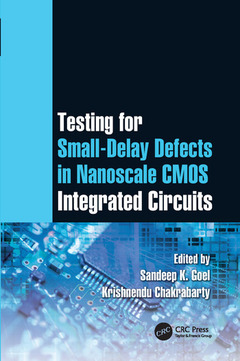 Couverture de l’ouvrage Testing for Small-Delay Defects in Nanoscale CMOS Integrated Circuits