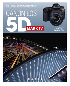 Couverture de l’ouvrage Obtenez le maximum du Canon EOS 5D Mark IV