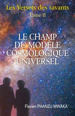 Couverture de l’ouvrage Le Champ du modèle cosmologique universel