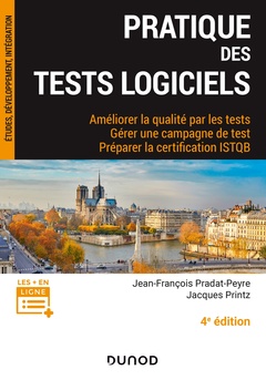 Cover of the book Pratique des tests logiciels - 4e éd. - Améliorer la qualité par les tests. Gérer une campagne de
