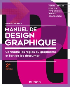 Couverture de l’ouvrage Manuel de design graphique - 2e éd. - Forme et espace, couleur, typo, images, composition