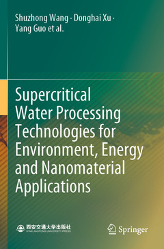 Couverture de l’ouvrage Supercritical Water Processing Technologies for Environment, Energy and Nanomaterial Applications