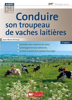 Cover of the book Conduire son troupeau de vaches laitières