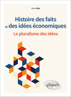 Couverture de l’ouvrage Histoire des faits et des idées économiques. Le pluralisme des idées