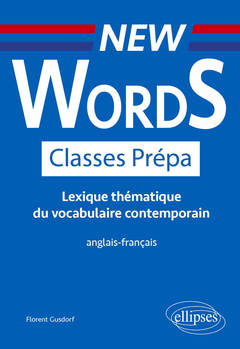 Couverture de l’ouvrage New Words Classes préparatoires. Lexique thématique du vocabulaire contemporain anglais-français