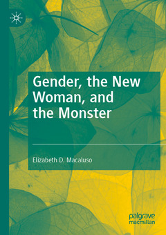 Couverture de l’ouvrage Gender, the New Woman, and the Monster