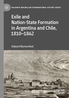 Couverture de l’ouvrage Exile and Nation-State Formation in Argentina and Chile, 1810–1862