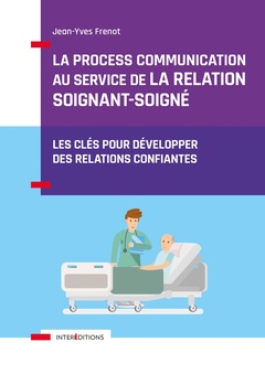 Cover of the book La Process Communication au service de la relation soignant-soigné