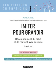 Cover of the book Imiter pour grandir - 3e éd. - Développement du bébé et de l'enfant avec autisme