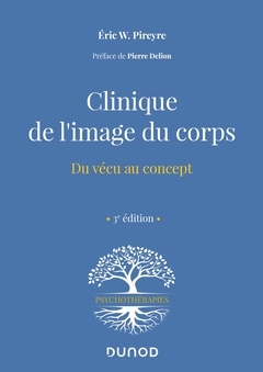 Cover of the book Clinique de l'image du corps - 3e éd. - Du vécu au concept