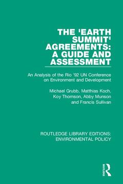 Couverture de l’ouvrage The 'Earth Summit' Agreements: A Guide and Assessment