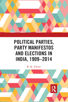 Couverture de l’ouvrage Political Parties, Party Manifestos and Elections in India, 1909–2014