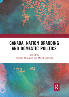 Couverture de l’ouvrage Canada, Nation Branding and Domestic Politics