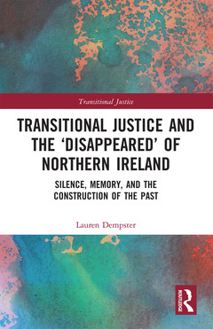 Couverture de l’ouvrage Transitional Justice and the ‘Disappeared’ of Northern Ireland