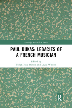 Cover of the book Paul Dukas: Legacies of a French Musician