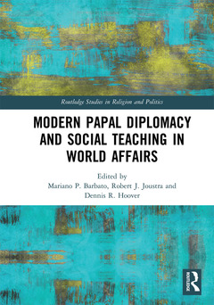 Couverture de l’ouvrage Modern Papal Diplomacy and Social Teaching in World Affairs