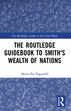 Couverture de l’ouvrage The Routledge Guidebook to Smith's Wealth of Nations