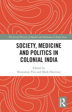 Couverture de l’ouvrage Society, Medicine and Politics in Colonial India