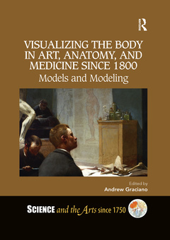 Couverture de l’ouvrage Visualizing the Body in Art, Anatomy, and Medicine since 1800