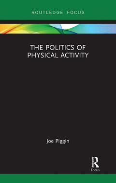 Couverture de l’ouvrage The Politics of Physical Activity