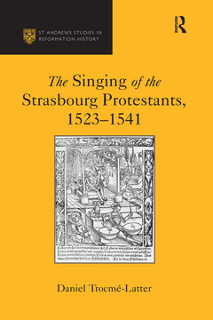 Couverture de l’ouvrage The Singing of the Strasbourg Protestants, 1523-1541