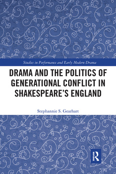 Cover of the book Drama and the Politics of Generational Conflict in Shakespeare's England