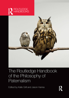 Couverture de l’ouvrage The Routledge Handbook of the Philosophy of Paternalism