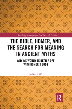 Couverture de l’ouvrage The Bible, Homer, and the Search for Meaning in Ancient Myths