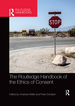 Couverture de l’ouvrage The Routledge Handbook of the Ethics of Consent