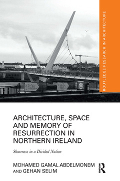Couverture de l’ouvrage Architecture, Space and Memory of Resurrection in Northern Ireland