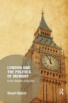 Couverture de l’ouvrage London and the Politics of Memory