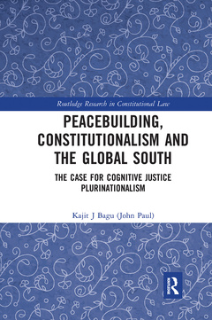 Couverture de l’ouvrage Peacebuilding, Constitutionalism and the Global South