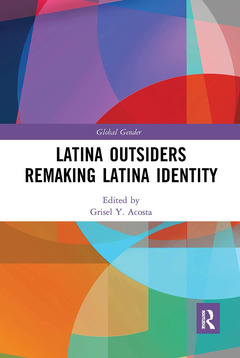Couverture de l’ouvrage Latina Outsiders Remaking Latina Identity