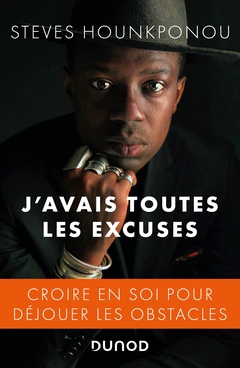 Cover of the book J'avais toutes les excuses - Croire en soi pour déjouer les obstacles