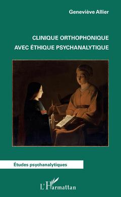 Couverture de l’ouvrage Clinique orthophonique avec éthique psychanalytique