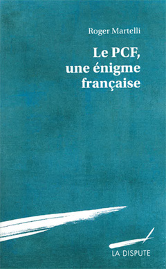 Couverture de l’ouvrage Le PCF, une énigme française