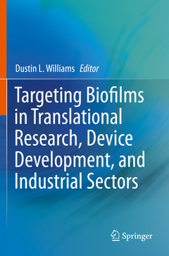 Couverture de l’ouvrage Targeting Biofilms in Translational Research, Device Development, and Industrial Sectors