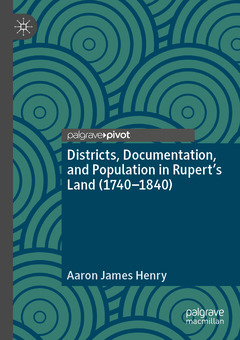 Couverture de l’ouvrage Districts, Documentation, and Population in Rupert's Land (1740-1840)