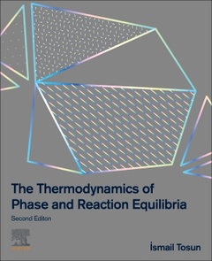 Couverture de l’ouvrage The Thermodynamics of Phase and Reaction Equilibria