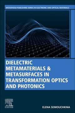 Couverture de l’ouvrage Dielectric Metamaterials and Metasurfaces in Transformation Optics and Photonics