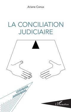 Couverture de l’ouvrage La conciliation judiciaire