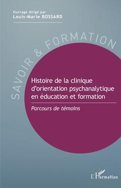 Couverture de l’ouvrage Histoire de la clinique d'orientation psychanalytique en éducation et formation