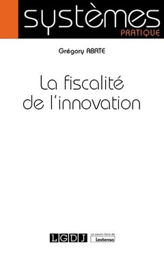 Couverture de l’ouvrage La fiscalité de l'innovation