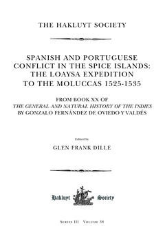Couverture de l’ouvrage Spanish and Portuguese Conflict in the Spice Islands: The Loaysa Expedition to the Moluccas 1525-1535