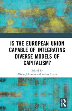 Couverture de l’ouvrage Is the European Union Capable of Integrating Diverse Models of Capitalism?