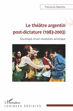 Couverture de l’ouvrage Le théâtre argentin post-dictature (1983-2003)