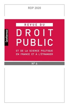 Couverture de l’ouvrage Revue du droit public et de la science politique en France et à l'étranger N°6-2020