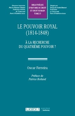 Couverture de l’ouvrage Le Pouvoir Royal (1814-1848)