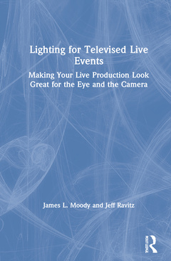 Couverture de l’ouvrage Lighting for Televised Live Events